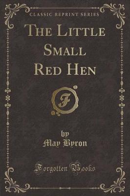 The Little Small Red Hen (Classic Reprint)