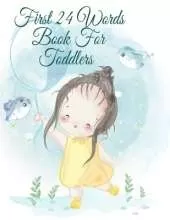 First 24 Words Book For Toddlers: Handwriting Activity Sheets For Preschooler Boys & Girls