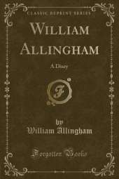 William Allingham: A Diary (Classic Reprint)