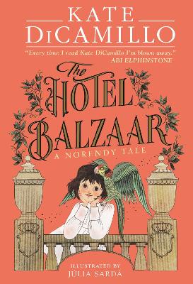 The Hotel Balzaar: A wise and magical story that celebrates fairytales from the internationally bestselling author of THE TALE OF DESPEREAUX, perfect for age 8, 9, 10, 11
