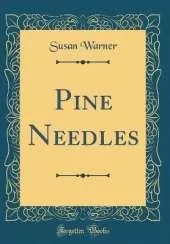Pine Needles (Classic Reprint)