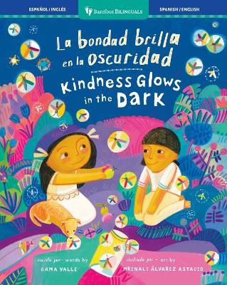 La bondad brilla en la oscuridad / Kindness Glows in the Dark
