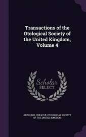 Transactions of the Otological Society of the United Kingdom, Volume 4