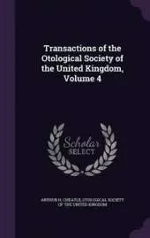 Transactions of the Otological Society of the United Kingdom, Volume 4