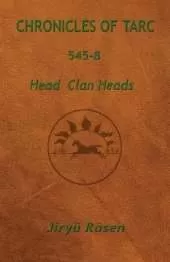 Chronicles of Tarc 545-8: Head Clan Heads