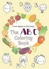 From Apples to Zucchinis: The ABC Coloring book