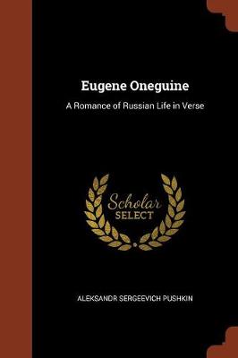 Eugene Oneguine: A Romance of Russian Life in Verse