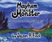 Mayhem and a Monster: A boys adventure with his cat