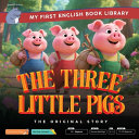 The Three Little Pigs - The Original Story (Smart Hippo My First English Book Library): Educational Storybook (ESL Students)
