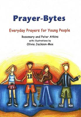 Prayer-Bytes: Everyday Prayers for Young People