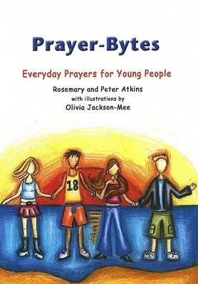 Prayer-Bytes: Everyday Prayers for Young People