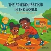 The Friendliest Kid in the World Book 5: The Kindness Chain
