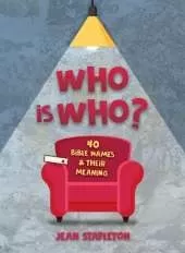 Who Is Who?: 40 Bible Names and Their Meaning