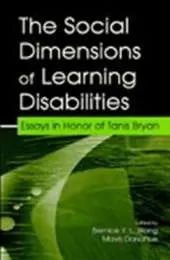 The Social Dimensions of Learning Disabilities: Essays in Honor of Tanis Bryan