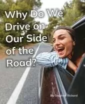 Why Do We Drive on Our Side of the Road?: Phonics Phase 5
