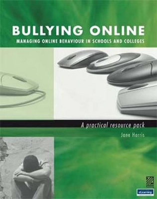 Bullying Online: Managing Online Behaviour in Schools - A Practical Resource Pack