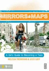 Mirrors and Maps: A Girl's Guide to Becoming a Teen