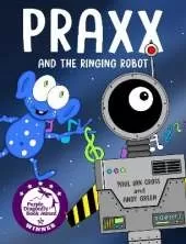 Praxx and the Ringing Robot