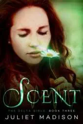 Scent: The Delta Girls - Book Three