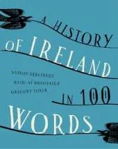 A history of Ireland in 100 words