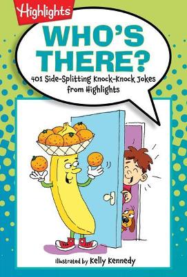 Who's There?: 501 Side-Splitting Knock-Knock Jokes from Highlights™