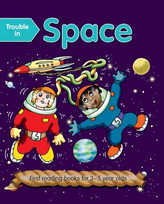 Trouble in Space: First Reading Books for 3-5 Year Olds