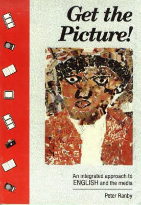 Get the Picture!: An Integrated Approach to English and the Media
