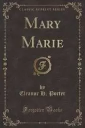 Mary Marie (Classic Reprint)