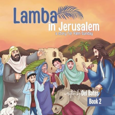 Lamba in Jerusalem: A Story for Palm Sunday