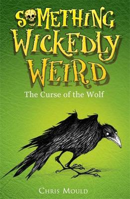 Something Wickedly Weird: The Curse of the Wolf: Book 4
