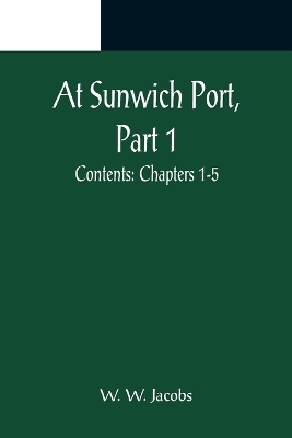 At Sunwich Port, Part 1.; Contents: Chapters 1-5
