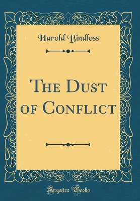 The Dust of Conflict (Classic Reprint)