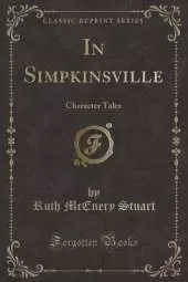 In Simpkinsville: Character Tales (Classic Reprint)