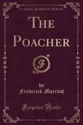 The Poacher (Classic Reprint)