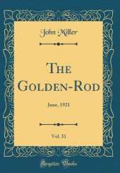 The Golden-Rod, Vol. 31: June, 1921 (Classic Reprint)