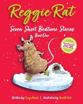 Reggie Rat Seven Short Bedtime Stories Book 1: One Story for each Night of the Week
