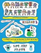 Pre K Printable Workbooks (Cut and paste Monster Factory - Volume 3): This book comes with collection of downloadable PDF books that will help your child make an excellent start to his/her education. Books are designed to improve hand-eye coordination, de