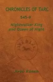 Chronicles of Tarc 545-9: Nightwalker King and Queen of Night