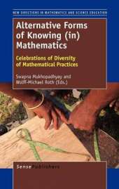 Alternative Forms of Knowing (in) Mathematics: Celebrations of Diversity of Mathematical Practices
