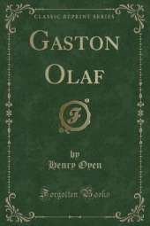 Gaston Olaf (Classic Reprint)