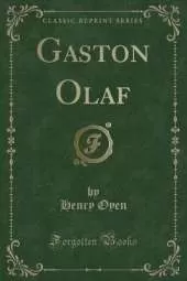 Gaston Olaf (Classic Reprint)