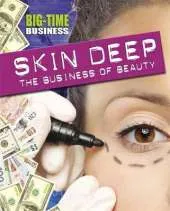 Big-Time Business: Skin Deep: The Business of Beauty