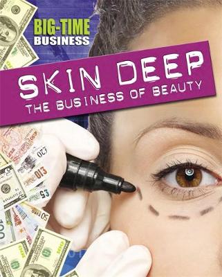 Big-Time Business: Skin Deep: The Business of Beauty
