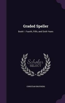 Graded Speller: Book I: Fourth, Fifth, and Sixth Years