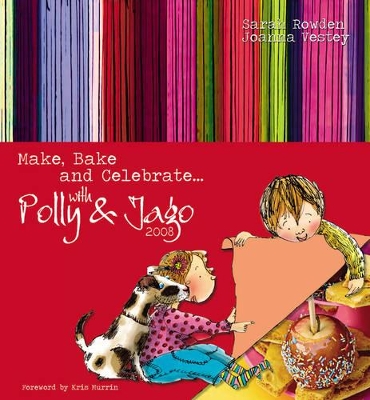 Make, Bake and Celebrate: With Polly and Jago