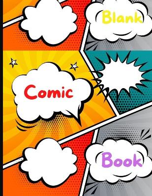 Blank Comic Book: blank comic book for kids with variety of templatescomic books for boys and girls Large 8.5x11 inch