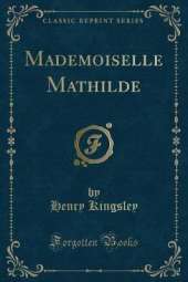 Mademoiselle Mathilde (Classic Reprint)