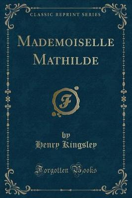 Mademoiselle Mathilde (Classic Reprint)