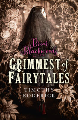 Briar Blackwood`s Grimmest of Fairytales