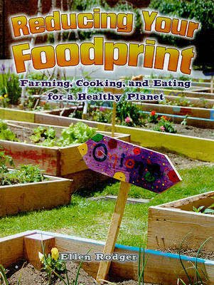Reducing Your Foodprint: Farming, Cooking, and Eating for a Healthy Planet